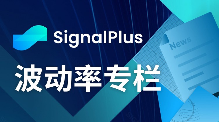 SIGNALPLUS波动率专栏20240214CPI数据令人失望BTC冲向5W2